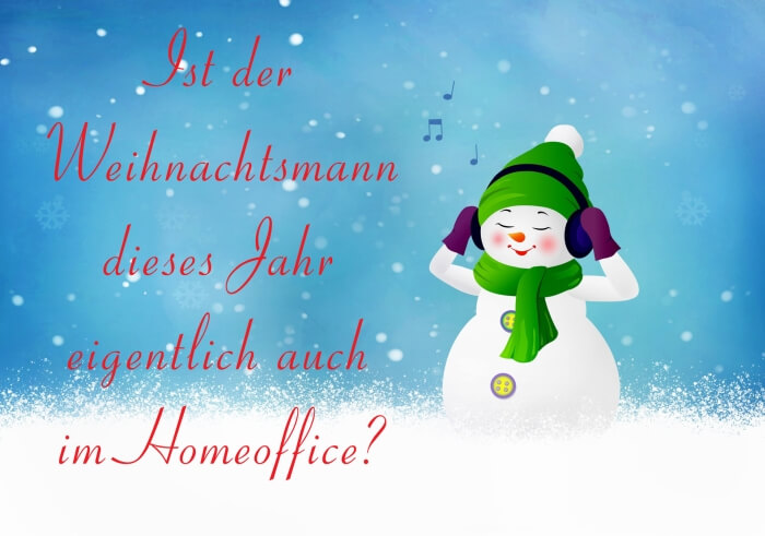 Ist der Weihnachtsmann dieses Jahr eigentlich auch im Homeoffice?